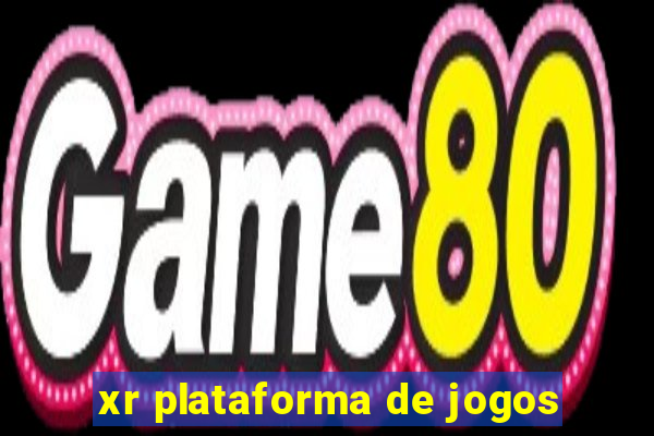 xr plataforma de jogos